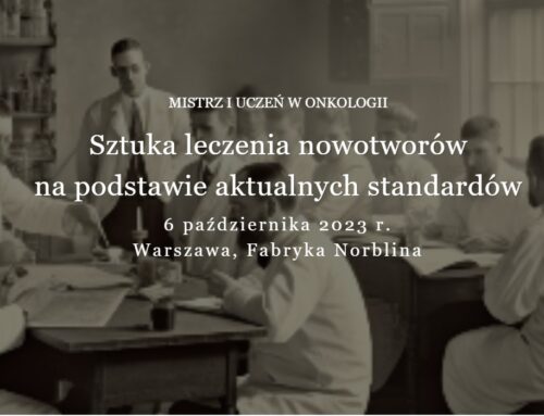 Zaproszenie do udziału w I Ogólnopolskiej Konferencji Naukowej z cyklu „Mistrz i Uczeń w onkologii”