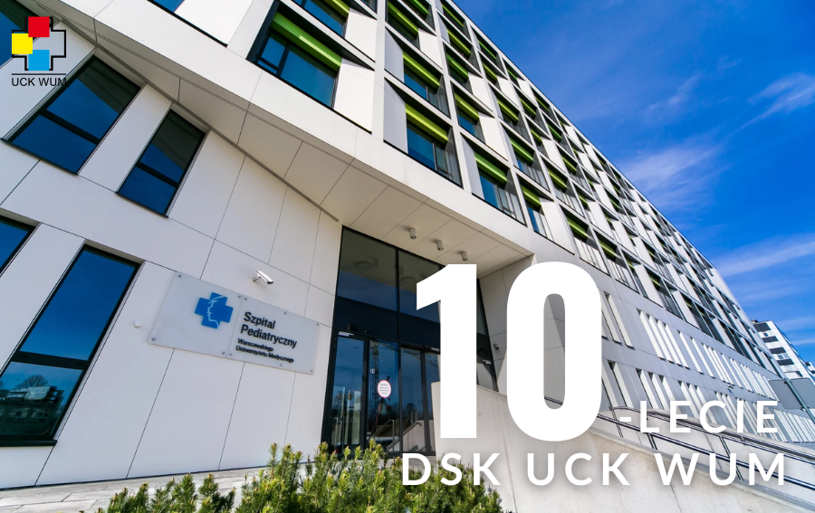 Dziecięcy Szpital Kliniczny UCK WUM kończy 10 LAT!
