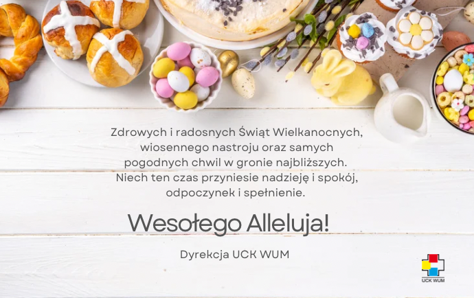 Życzenia Dyrekcji UCK WUM z okazji zbliżających się Świąt Wielkanocnych